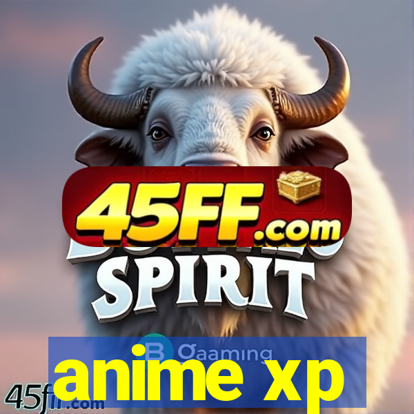 anime xp